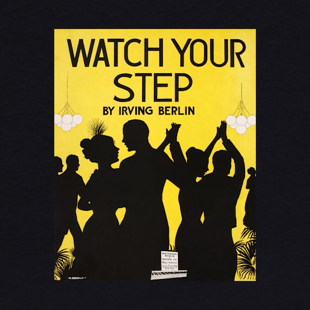 Watch Your Step Vintage Broadway Musical Poster by xposedbydesign